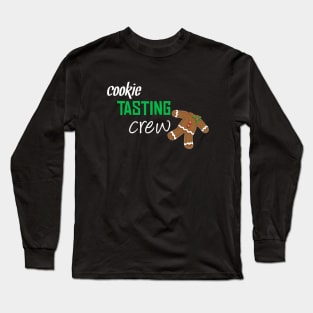 Cookie tasting crew Long Sleeve T-Shirt